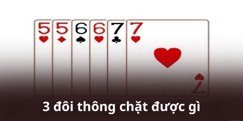 3 Đôi Thông Chặt Được Gì - Bí Kíp Khi Chơi Đánh Bài Tại I9bet