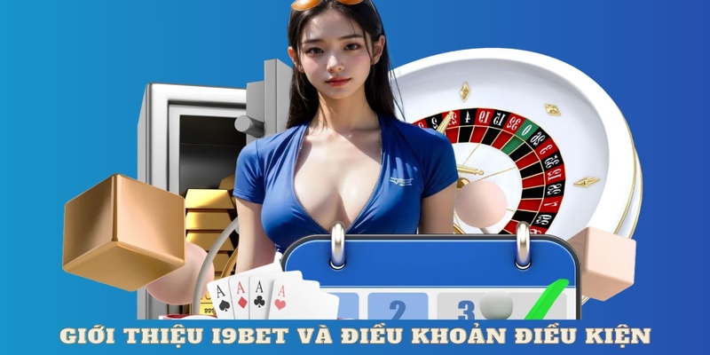 Giới thiệu I9BET và điều khoản điều kiện liên quan