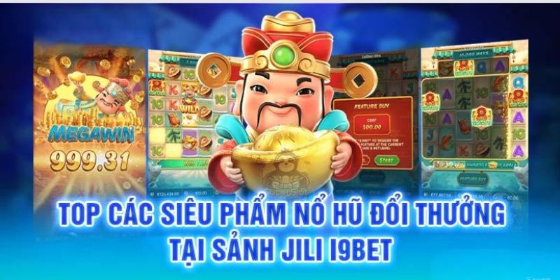 Một số trò chơi thú vị ở sảnh Jili nổ hũ